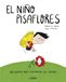 El niño pisaflores: Un cuento para acompañar los enfados