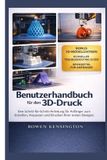 Benutzerhandbuch Independently Published Benutzerhandbuch für den 3D-Druck