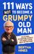 111 Ways Not to Become a Grumpy Old Man: No Lectures, No Gratitude Journals, Just Honest Laughs About Getting Older | Funny Gift for Men