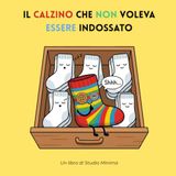 Il Calzino che Non Voleva Essere Indossato: Un libro illustrato divertente da leggere ad alta voce — età 3-6 anni