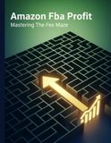 Amazon Fba Profit: Mastering The Fee Maze