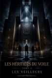 LES HERITIERS DU VOILE: Tome 2 - Les Veilleurs