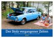 Der Calvendo Der Stolz vergangener Zeiten (Wandkalender 2027 DIN A2 quer), CALVENDO Monatskalender