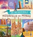 20 incredibili meraviglie del mondo. Storie, curiosità e record. Ediz. a colori. Con QR code