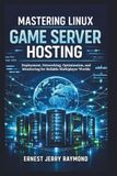 Mastering Linux Game Server Hosting