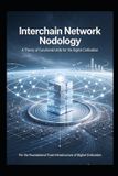Interchain Network Nodology: A Theory of Functional Units for the Digital Civilization
