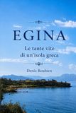 Egina. Le tante vite di un'isola greca