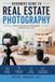 The Photography The Complete Beginners guide to Real estate Photography