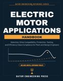 Electric Motor Applications Handbook: Selection, Drive Compatibility, Protection, Testing, and Efficiency Class Compliance for Plant and Design Engineers