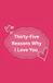 Thirty-Five Reasons Why I Love You