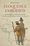 Eloquence Omohundro Institute of Early American History and Culture and the University of North Carolina Press - Eloquence Embodied