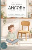 Ancora/Àncora: libro illustrato per bambini – educazione emotiva 4-10 anni, resilienza, perdita, lutto e cambiamenti: Piccoli punti fermi nelle ... qualcosa, qualcuno, o semplicemente la rotta