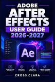 Adobe After Effects User Guide 2026-2027