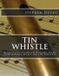 Tin Createspace Tin Whistle - A Complete Guide to Playing Irish Traditional Music on the Whistle