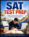 SAT TEST PREP: DIGITAL SAT STRATEGY, READING AND WRITING, MATH, ADAPTIVE TESTING, AND 500 ADVANCED PRACTICE QUESTIONS WITH RATIONALES