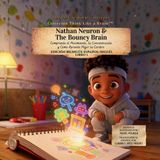 Nathan Libri GmbH Think Like a Brain!: The Busy Brain Café- Nathan Neuron and the Bouncy Brain