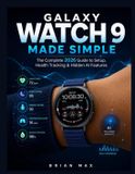 Samsung Galaxy Watch 9 Made Simple