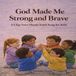 God Independently Published Little Hearts, Rooted in Faith- God Made Me Strong and Brave Paperback