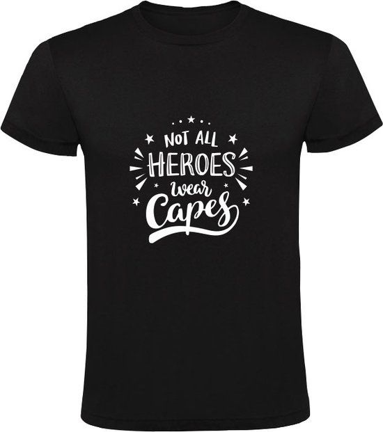 Not all heroes wear capes Heren T-shirt Zwart - 2XL