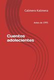 Cuentos adolecientes: Antes de 1995
