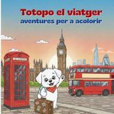 Totopo el viatger visita Londres: Llibre d'activitats per pintar i descobrir els secrets de la ciutat en família (per a infants de més de 3 anys)