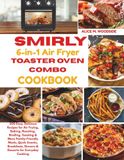 SMIRLY Livre de recettes pour four grille-pain et friteuse à air 6-en-1