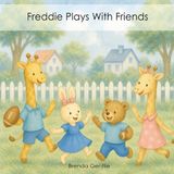 Freddie Plays With Friends Paperback
