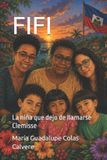 Fifi: La niña que dejo de llamarse Clemisse Paperback