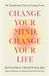Change Shambhala Publications Inc Change Your Mind, Change Your Life Paperback