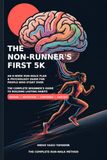 The Non-Runner's First 5K: An 8-Week Run-Walk Plan & Psychology Guide for People Who Start Over