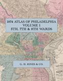 1874 Atlas of Philadelphia, Volume 1: 5th, 7th and 8th Wards