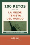 100 RETOS para ser LA MEJOR TENISTA DEL MUNDO: 100 retos de tenis para niñas: Entrena tu técnica, mente y cuerpo para competir como una campeona