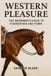 Western Independently Published Western Pleasure: The Beginner’s Guide to Foundation and Form Paperback