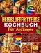 Heißluftfritteuse Kochbuch für Anfänger