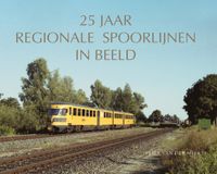 De Alk 25 jaar regionale spoorlijnen in beeld