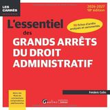 L'essentiel des grands arrêts du droit administratif: 90 fiches d'arrêts analysés et commentés. Mots-clés, Plans de commentaire, Jurisprudences additionnelles