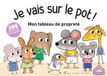 Je vais sur le pot !: Mon tableau de propreté. Avec 280 gommettes autocollantes