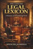 The Concise Legal Lexicon: A Dictionary of 235 Essential Legal Terms