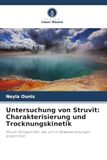 Untersuchung Verlag Unser Wissen Untersuchung von Struvit: Charakterisierung und Trocknungskinetik