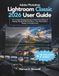 Adobe Photoshop Lightroom Classic 2026 User Guide