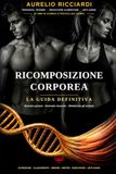 La Guida Definitiva alla Ricomposizione Corporea