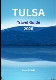 TULSA TRAVEL GUIDE 2026