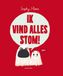 Ik vind alles stom!