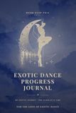 Exotic Dance Progress Journal: An Undated Log Book to Track Every Class, New Move & Personal Win
