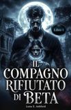 Il Beta Il compagno rifiutato di Beta: 1