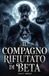 Il Beta Il compagno rifiutato di Beta: 1