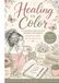Healing in Color: A Coloring & Reflection Journal for Women Learning to Heal, Let Go, and Grow