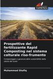 Prospettive Edizioni Sapienza Prospettive del fertilizzante Rapid Composting nel sistema colturale riso-frumento
