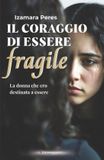 IL Bol Il Coraggio Di Essere Fragile Paperback