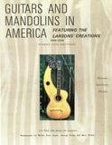 GUITARS AND MANDOLINS IN AMERICA: FEATURING THE LARSONS’ CREATIONS REVISED EDITION